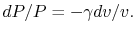 $\displaystyle dP/P = -\gamma dv/v.$