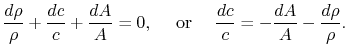 $\displaystyle \frac{d\rho}{\rho} +\frac{dc}{c}+\frac{dA}{A}=0,\quad\textrm{ or
}\quad
\frac{dc}{c}=-\frac{dA}{A}-\frac{d\rho}{\rho}.$