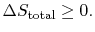 $\displaystyle \Delta S_\textrm{total} \geq 0.$