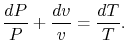 $\displaystyle \frac{dP}{P}+\frac{dv}{v}=\frac{dT}{T}.$