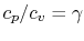 $ c_p/c_v = \gamma$