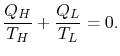 $\displaystyle \frac{Q_H}{T_H} +\frac{Q_L}{T_L} =0.$