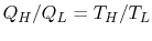 $ Q_H/Q_L = T_H/T_L$