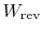 $ W_\textrm{rev}$