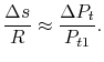 $\displaystyle \frac{\Delta s}{R} \approx \frac{\Delta P_t}{P_{t1}}.$