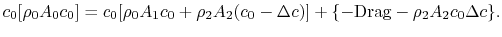 $\displaystyle c_0[\rho_0 A_0 c_0] = c_0[\rho_0 A_1 c_0 +\rho_2 A_2 (c_0-\Delta c)] +\{-\textrm{Drag}
-\rho_2 A_2 c_0 \Delta c\}.$