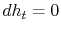 $ dh_t = 0$