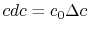 $ cdc = c_0 \Delta c$