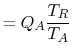 $\displaystyle = Q_A \frac{T_R}{T_A}$