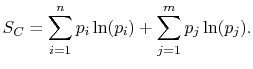 $\displaystyle S_C=\sum_{i=1}^n p_i\ln(p_i)+\sum_{j=1}^mp_j\ln(p_j).$