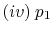 $\displaystyle (iv)\:p_1$