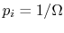 $ p_i
=1/\Omega$